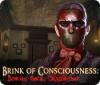 Hra Brink of Consciousness: Dorian Gray Syndrome
