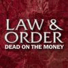 Hra Law & Order: Dead on the Money
