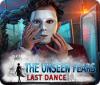 Hra The Unseen Fears: Last Dance