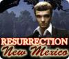 Hra Resurrection, New Mexico