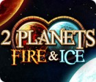 Hra 2 Planets Fire & Ice