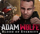 Hra Adam Wolfe: Blood of Eternity