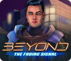 Hra Beyond: The Fading Signal