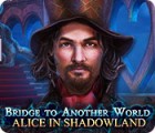 Hra Bridge to Another World: Alice in Shadowland