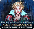 Hra Bridge to Another World: Alice in Shadowland Collector's Edition