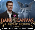 Hra Dark Canvas: A Murder Exposed Collector's Edition