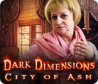Hra Dark Dimensions: City of Ash