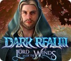 Hra Dark Realm: Lord of the Winds