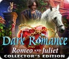 Hra Dark Romance: Romeo and Juliet Collector's Edition