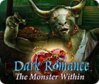 Hra Dark Romance: The Monster Within