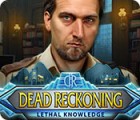 Hra Dead Reckoning: Lethal Knowledge