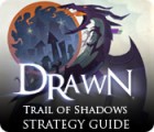 Hra Drawn: Trail of Shadows Strategy Guide