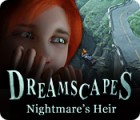 Hra Dreamscapes: Nightmare's Heir