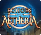 Hra Echoes of Aetheria