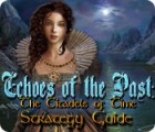 Hra Echoes of the Past: The Citadels of Time Strategy Guide