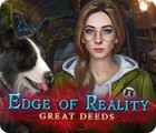 Hra Edge of Reality: Great Deeds