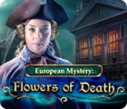 Hra European Mystery: Flowers of Death