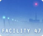 Hra Facility 47