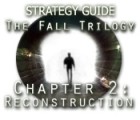 Hra The Fall Trilogy Chapter 2: Reconstruction Strategy Guide