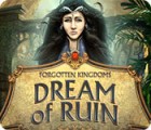 Hra Forgotten Kingdoms: Dream of Ruin