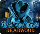 Hra Ghost Encounters: Deadwood