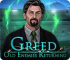 Hra Greed: Old Enemies Returning