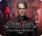 Hra Grim Tales: Guest From The Future Collector's Edition