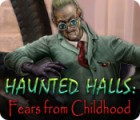 Hra Haunted Halls: Fears from Childhood