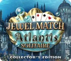 Hra Jewel Match Solitaire: Atlantis Collector's Edition