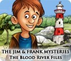 Hra The Jim and Frank Mysteries: The Blood River Files