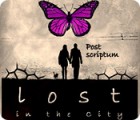 Hra Lost in the City: Post Scriptum