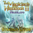 Hra The Magician's Handbook II: BlackLore Strategy Guide