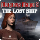 Hra Margrave Manor 2: The Lost Ship