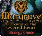 Hra Margrave: The Curse of the Severed Heart Strategy Guide