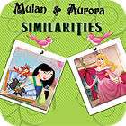 Hra Mulan and Aurora. Similarities