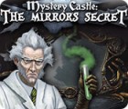 Hra Mystery Castle: The Mirror's Secret