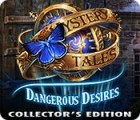 Hra Mystery Tales: Dangerous Desires Collector's Edition