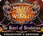 Hra Myths of the World: The Heart of Desolation Collector's Edition Hra Myths of the World: The Heart of Desolation Collector's Edition