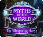 Hra Myths of the World: The Whispering Marsh
