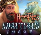 Hra Nevertales: Shattered Image