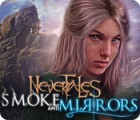 Hra Nevertales: Smoke and Mirrors