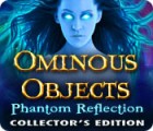Hra Ominous Objects: Phantom Reflection Collector's Edition