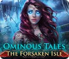 Hra Ominous Tales: The Forsaken Isle