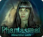 Hra Phantasmat: Mournful Loch