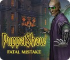 Hra PuppetShow: Fatal Mistake