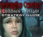 Hra Redemption Cemetery: Children's Plight Strategy Guide Hra Redemption Cemetery: Children's Plight Strategy Guide