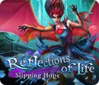 Hra Reflections of Life: Slipping Hope