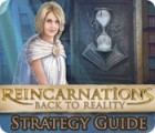 Hra Reincarnations: Back to Reality Strategy Guide