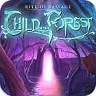 Hra Rite of Passage: Child of the Forest Collector's Edition