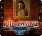 Hra Rite of Passage: Bloodlines